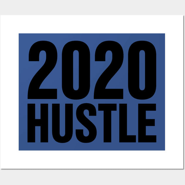 2020 Hustle | Happy New Year 2020 Wall Art by GaryVeeApparel